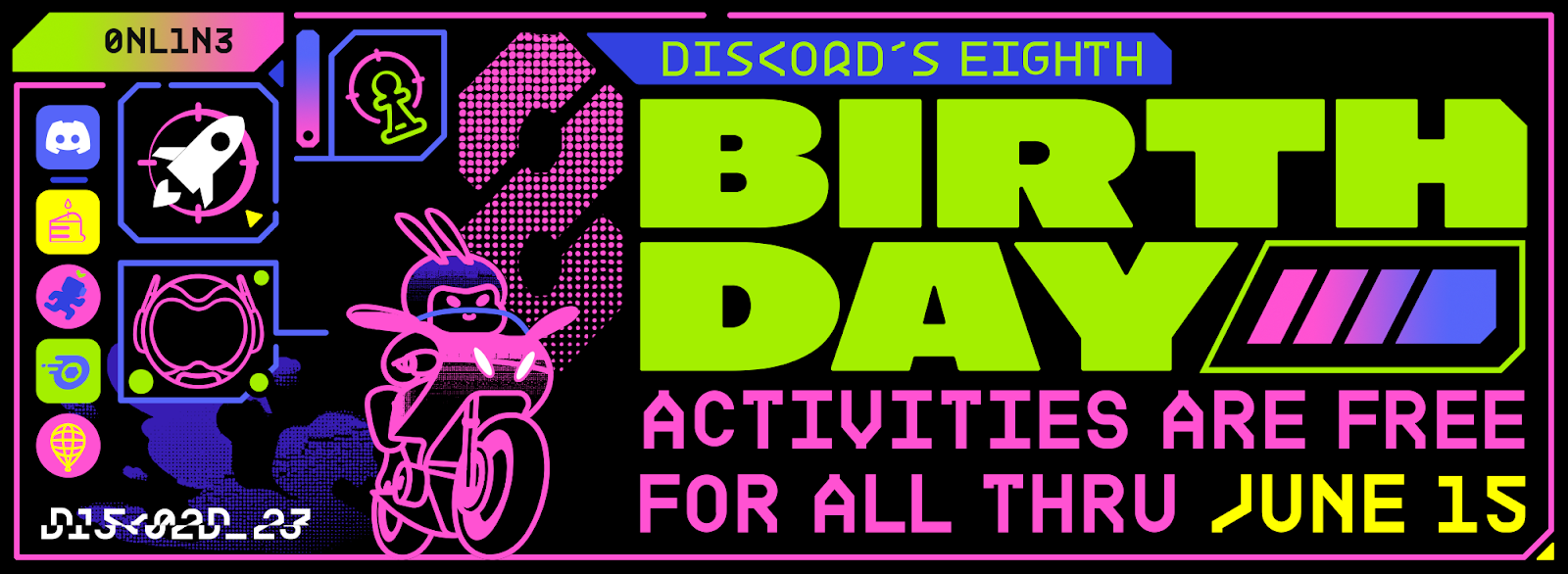 Alt-text: Key artwork for Discord’s Eighth Birthday. In bold, stylised lettering reads “Activities are free for all through June 15th.”